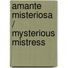 Amante Misteriosa / Mysterious Mistress by Trish Morey
