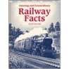 Amazing And Extraordinary Railway Facts door Julian Holland