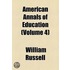 American Annals Of Education (Volume 4)