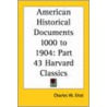 American Historical Documents 1000-1904 by Charles W. Eliot