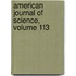 American Journal Of Science, Volume 113