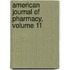 American Journal of Pharmacy, Volume 11