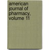 American Journal of Pharmacy, Volume 11 door Anonymous Anonymous