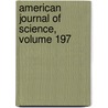 American Journal of Science, Volume 197 by Anonymous Anonymous