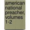 American National Preacher, Volumes 1-2 by Anonymous Anonymous