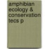Amphibian Ecology & Conservation Tecs P