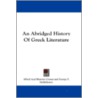 An Abridged History Of Greek Literature by Maurice Croiset