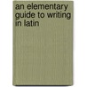 An Elementary Guide To Writing In Latin by James Bradstreet Greenoug Henry Allen