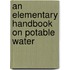 An Elementary Handbook On Potable Water