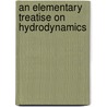 An Elementary Treatise On Hydrodynamics door Alfred Barnard Basset