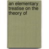 An Elementary Treatise On The Theory Of door I 1820-1884 Todhunter