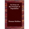 An Essay On The Principle Of Population door Thomas Robert Malthus