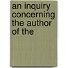An Inquiry Concerning The Author Of The door Richard Duppa
