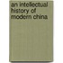 An Intellectual History Of Modern China