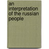 An Interpretation Of The Russian People door Leo Wiener