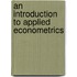An Introduction To Applied Econometrics