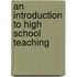 An Introduction To High School Teaching
