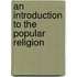 An Introduction To The Popular Religion