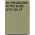 An Introduction To The Study And Use Of