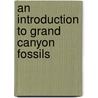 An Introduction to Grand Canyon Fossils door Dave Thayer