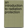 An Introduction to Radiation Protection door Sam Harbison