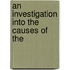 An Investigation Into The Causes Of The