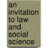 An Invitation to Law and Social Science