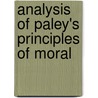 Analysis Of Paley's Principles Of Moral door Onbekend
