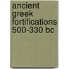 Ancient Greek Fortifications 500-330 Bc door Nic Fields