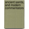 Ancient Saints, and Modern Commentators door G.W. Grogan