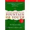 Ancient Secret Of The Fountain Of Youth by Peter Kelder