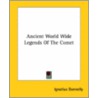Ancient World Wide Legends Of The Comet door Ignatius Donnelly