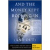 And the Money Kept Rolling in (and Out) by Paul Blustein