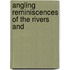 Angling Reminiscences Of The Rivers And