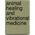 Animal Healing And Vibrational Medicine