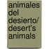 Animales del Desierto/ Desert's Animals
