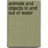 Animals and Objects in and Out of Water