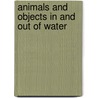 Animals and Objects in and Out of Water door Jay Ryan