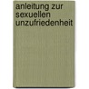 Anleitung zur sexuellen Unzufriedenheit door Bernhard Ludwig
