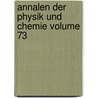 Annalen Der Physik Und Chemie Volume 73 by Anonymous Anonymous