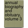 Annual Biography and Obituary, Volume 3 door Onbekend