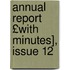 Annual Report £With Minutes], Issue 12