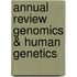 Annual Review Genomics & Human Genetics