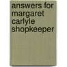 Answers For Margaret Carlyle Shopkeeper door Onbekend