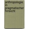 Anthropologie In Pragmatischer Hinsicht door Immanual Kant