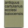 Antiquus Cartularius Ecclesi Baiocensis door V. Bourrinne
