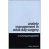 Anxiety Management in Adult Day Surgery door Mark Mitchell