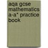 Aqa Gcse Mathematics A-A* Practice Book