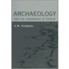 Archaeology And the Emergence of Greece door Anthony M. Snodgrass