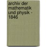 Archiv Der Mathematik Und Physik - 1846 door Johan August Grunert